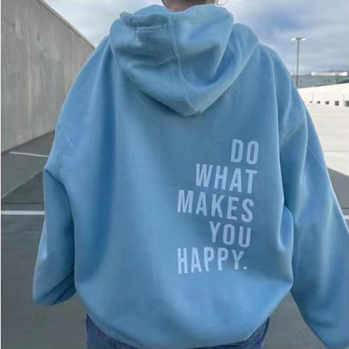 Loose Hoodie Do What Makes You Happy