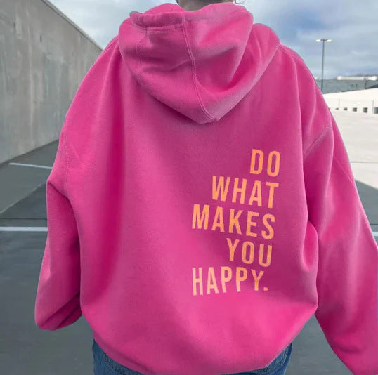 Loose Hoodie Do What Makes You Happy