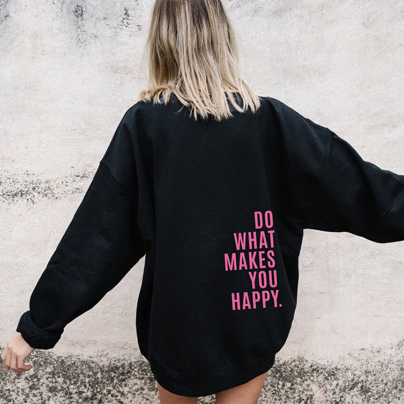 Loose Hoodie Do What Makes You Happy