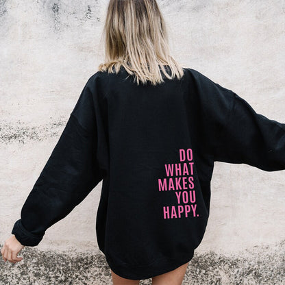Loose Hoodie Do What Makes You Happy